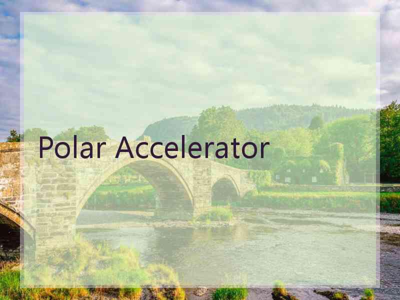 Polar Accelerator
