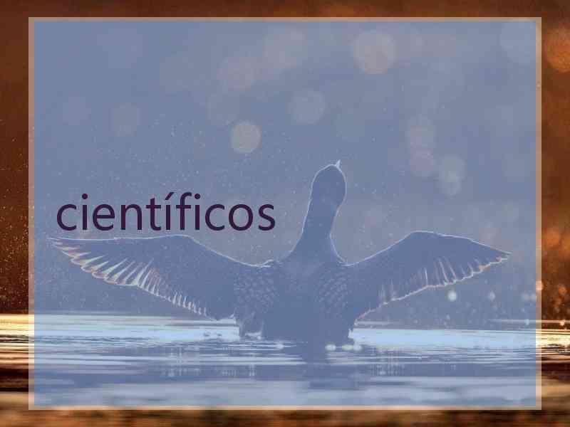 científicos