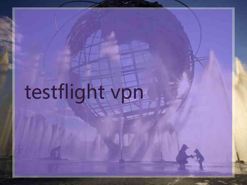 testflight vpn